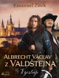 Albrecht Václav z Valdštejna - 1. díl: Vzestup