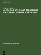 A Colour Atlas of Treatment of Carpal Tunnel Syndrome