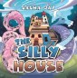 The Silly House