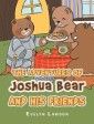 The Adventures of Joshua Bear and His Friends