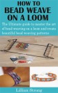 How to Bead Weave on a Loom