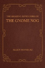 The Amazing Adventures of the Gnome Nog