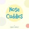 Nose Cuddles