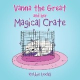 Vanna the Great and Her Magical Crate