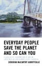 Everyday People Save the Planet and So Can You