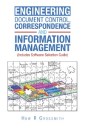 Engineering Document Control, Correspondence and Information Management (Includes Software Selection Guide) for All