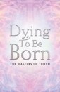 Dying to Be Born