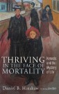 Thriving in the Face of Mortality