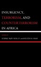 Insurgency, Terrorism, and Counterterrorism in Africa
