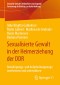Sexualisierte Gewalt in der Heimerziehung der DDR