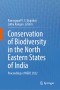 Conservation of Biodiversity in the North Eastern States of India