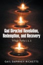 God Directed Revelation, Redemption, and Recovery