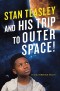 Stan Teasley and His Trip to Outer Space!