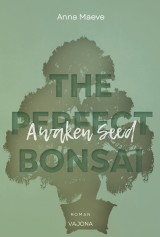 Awaken Seed (THE PERFECT BONSAI - Reihe 1)