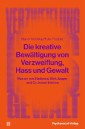 Die kreative Bewältigung von Verzweiflung, Hass und Gewalt