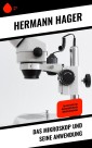 Das Mikroskop und seine Anwendung