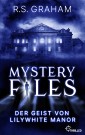 Mystery Files - Der Geist von Lilywhite Manor