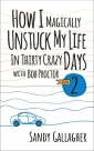 How I Magically Unstuck My Life in Thirty Crazy Days with Bob Proctor Book 2