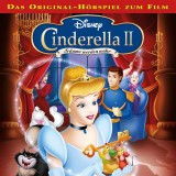 Cinderella 2 - Träume werden wahr (Hörspiel zum Disney Film)