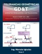 Tolerancias Geométricas GD&T Geometric Dimensioningand Tolerancing Basado en ASME Y14.5-2018