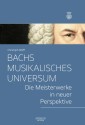 Bachs musikalisches Universum