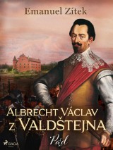 Albrecht Václav z Valdštejna - 4. díl: Pád