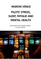 Professional airline Pilots' Stress, Sleep Problems, Fatigue and Mental Health in Terms of Depression, Anxiety, Common Mental Disorders, and Wellbeing in Times of Economic Pressure and Covid19