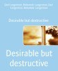 Desirable but destructive