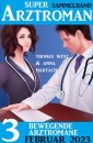 3 Bewegende Arztromane Februar 2023: Super Arztroman Sammelband