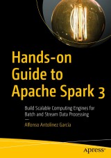 Hands-on Guide to Apache Spark 3