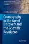 Cosmography in the Age of Discovery and the Scientific Revolution