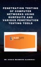 Penetration Testing of Computer Networks Using Burpsuite and Various Penetration Testing Tools