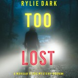 Too Lost (A Morgan Stark FBI Suspense Thriller-Book 4)
