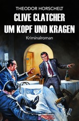 Clive Clatcher - Um Kopf und Kragen