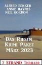 Das Riesen Krimi Paket März 2023: 9 Strand Thriller