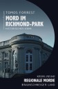 Mord im Richmond-Park - Regionale Morde aus dem Braunschweiger Land: Krimi-Reihe