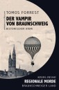 Der Vampir von Braunschweig - Regionale Morde aus dem Braunschweiger Land: Krimi-Reihe