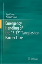 Emergency Handling of the “5.12” Tangjiashan Barrier Lake
