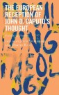The European Reception of John D. Caputo's Thought