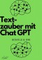 Textzauber mit Chat GPT Kreatives Schreiben Schule und Uni