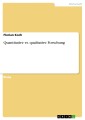 Quantitative vs. qualitative Forschung
