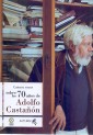 Catorce voces sobre los 70 años de Adolfo Castañon