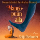 Mangopuun alla - romaani elämästä Hare Krishna -liikkeessä