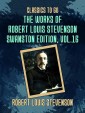 The Works of Robert Louis Stevenson - Swanston Edition, Vol 16