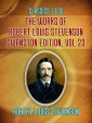The Works of Robert Louis Stevenson - Swanston Edition, Vol 23