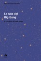 La ruta del big-bang