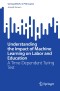 Understanding the Impact of Machine Learning on Labor and Education