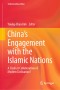 China's Engagement with the Islamic Nations
