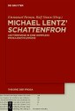 Michael Lentz' ›Schattenfroh‹