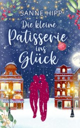 Die kleine Patisserie ins Glück